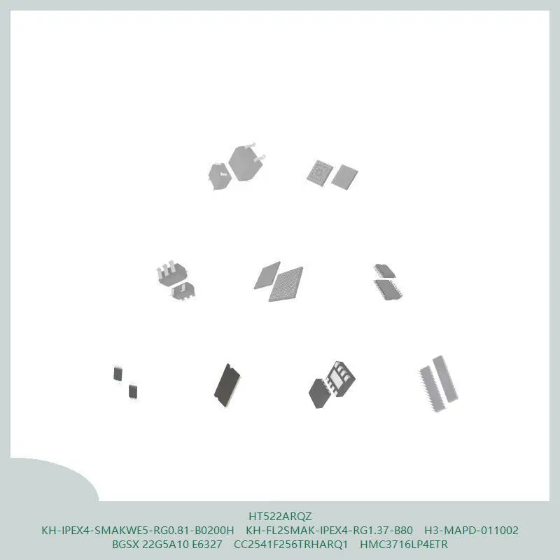 HT522ARQZ KH-IPEX4-SMAKWE5-RG0.81-B0200H KH-FL2SMAK-IPEX4-RG1.37-B80 H3-MAPD-011002 BGSX 22G5A10 E6327 CC2541F256TRHARQ1 #1