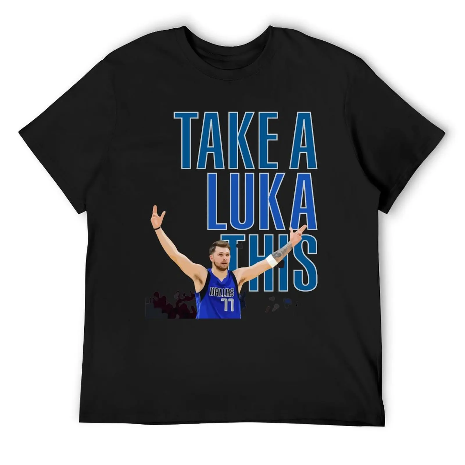 

Luka Doncic - Take a luka this! T-Shirt graphic t shirts oversize t-shirts man customs design your own fitted t shirts for men