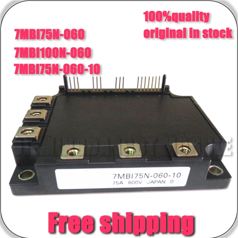 

7MBI75N-060-10 7MBI75N-060 7MBI100N-060 7MBI50N-060 7MBI50N-060-10 7MBI100N-060-10 НОВЫЙ МОДУЛЬ
