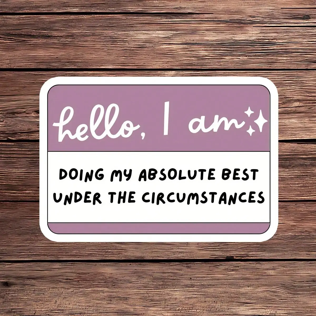 

"Hello, I Am Doing My Absolute Best" Purple Name Tag Vinyl Car Sticker