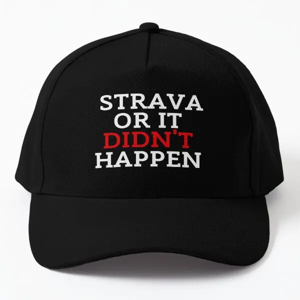 

Strava Or It Did Not Happen Black Backgro Baseball Cap Hat Mens Snapback Fish Bonnet Hip Hop Women Summer Printed Outdoor