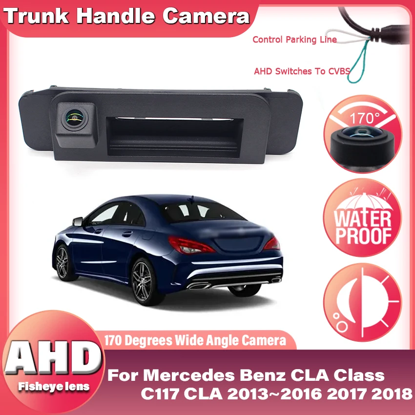 Cámara de visión trasera HD con mango de maletero de coche para Mercedes Benz Clase CLA C117 CLA180 CLA200 CLA220 CLA250 CLA45 AMG 2013 ~ 2018AHD