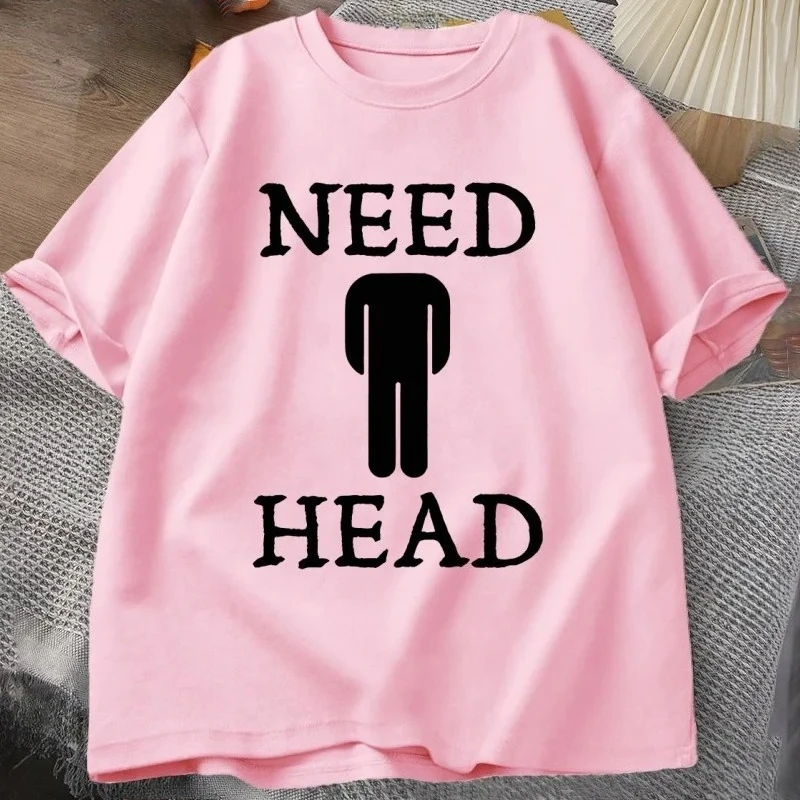 تحتاج رئيس الكبار روح الدعابة تي شيرت القذرة نكتة تي شيرت جولة الرقبة قصيرة الأكمام عارضة المرأة تي شيرت