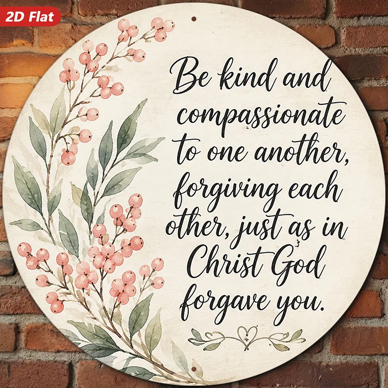 2D Flat, 1pc Kindness Quote Round Metal Sign Wall Art, Home Decor, Be Kind And Compassionate Message, Forgiving Others Scripture