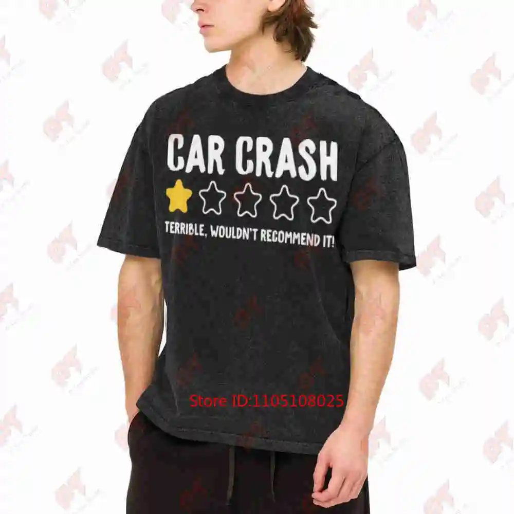 Car Crash Terrible Wouldn't Recommend It Funny Accident Vintage Washed Tee Pure Cotton T-Shirt