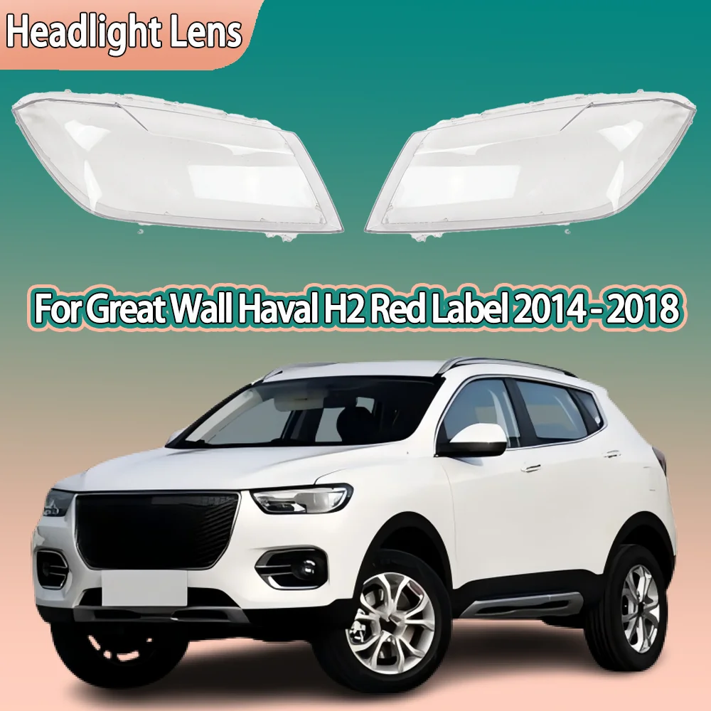 

Headlight Cover Headlamp Shell Lampshade Clear Lens Car Accessories For Great Wall Haval H2 Red Label 2014 2015 2016 2017 2018