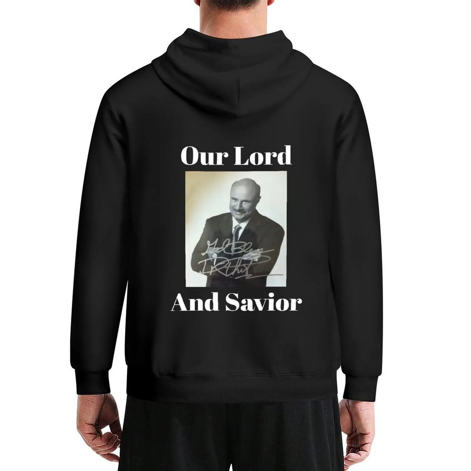 

Our Lord And Savior Dr Phil Funny Weird Hoodie autumn jacket men anime clothes men's clothing new in hoodies & sweatshirts