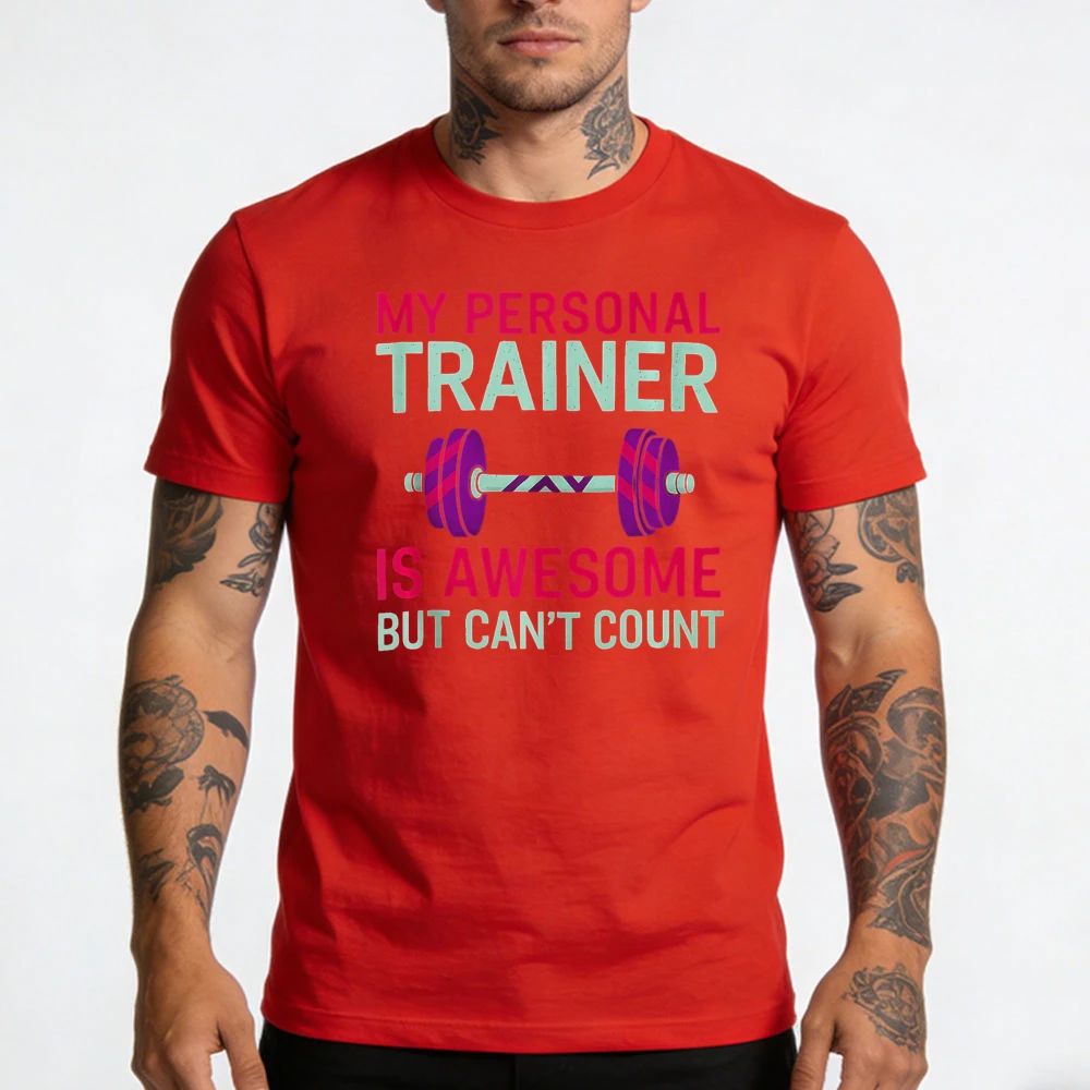 My Personal Trainer Awesome Can't Count Red Tee Gym Humor Men Top Fitness Sarcasm Shirt Workout Motivation T-Shirt