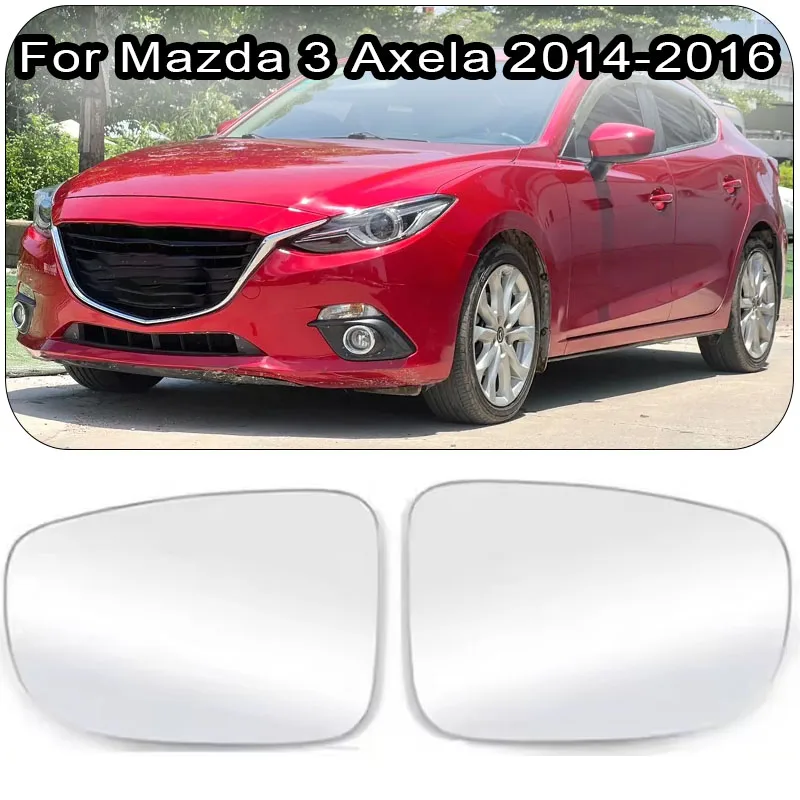

For Mazda 3 Axela 2014 2015 2016 Heated Rearview Mirror Glass Rearview Mirror Heating Glass