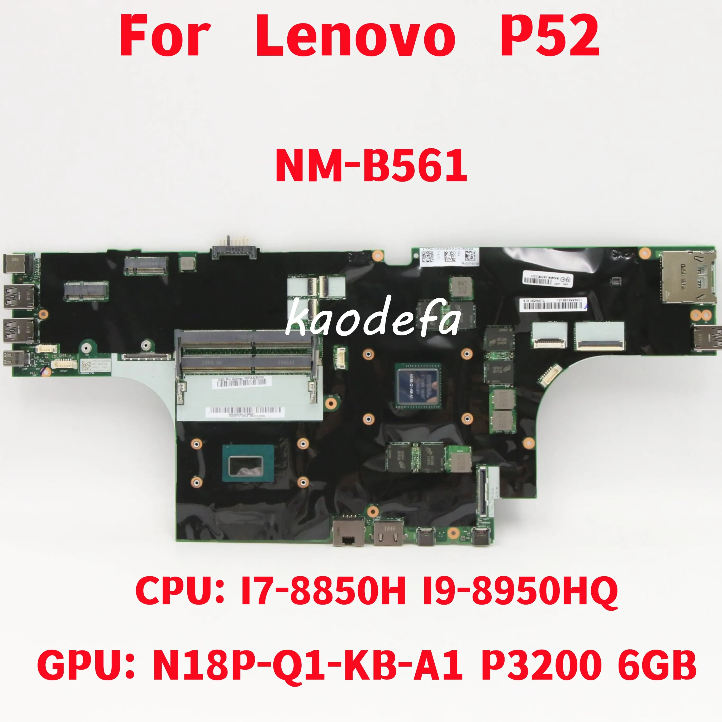 

NM-B561 Mainboard For Lenovo P52 Laptop Motherboard CPU: I7-8850H I9-8950HQ GPU: N18P-Q1-KB-A1 P3200 6GB 100% Tested Fully Work