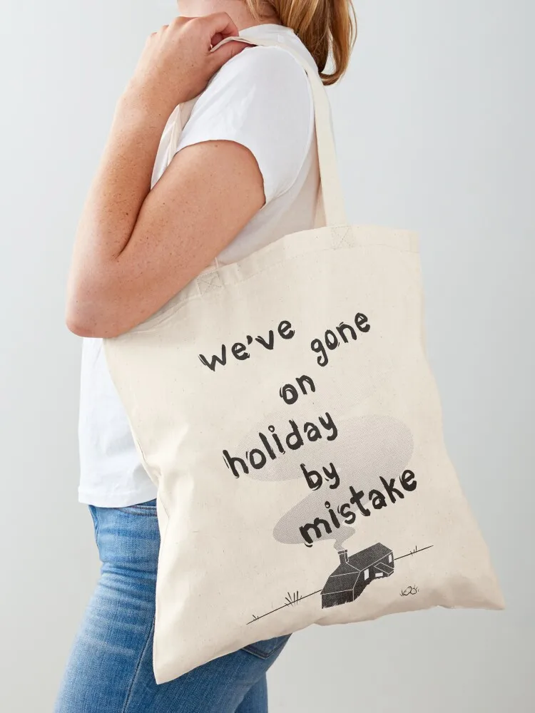 

We've gone on holiday by mistake Tote Bag tote bag screen Eco bag canvas bags large tote