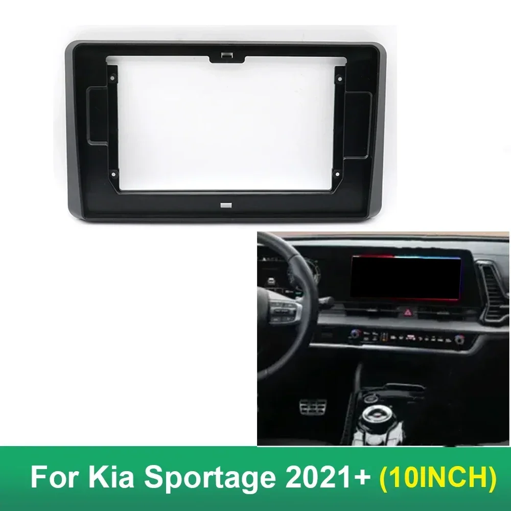 

10 Inch Car Frame Fascia Adapter For Kia Sportage 2021+ Android Radio Dash Fitting Panel Kit