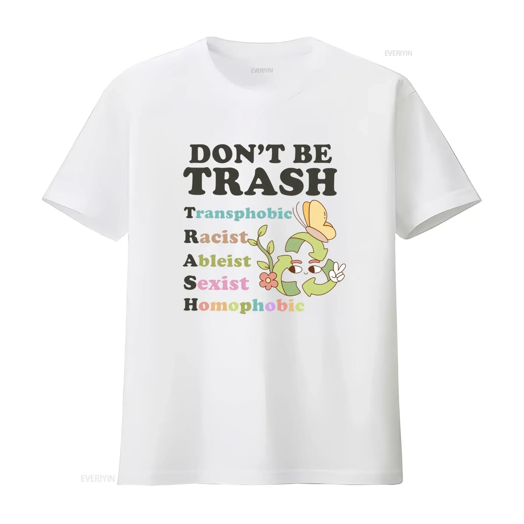 Don't Be Trash Transphobic Racist Ableist Sexist Homophobic LGBTQ Pride Retro Social Justice Liberal Feminist Activist T Shirt