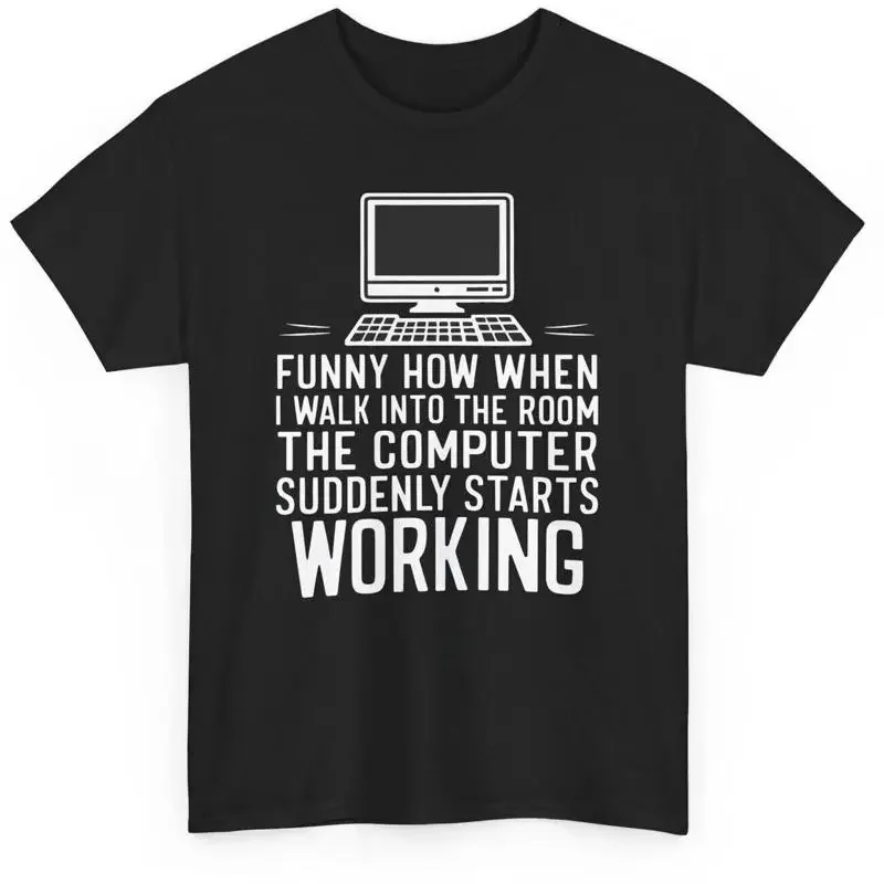Computer Starts Working Funny T Shirt Sarcastic It Technology