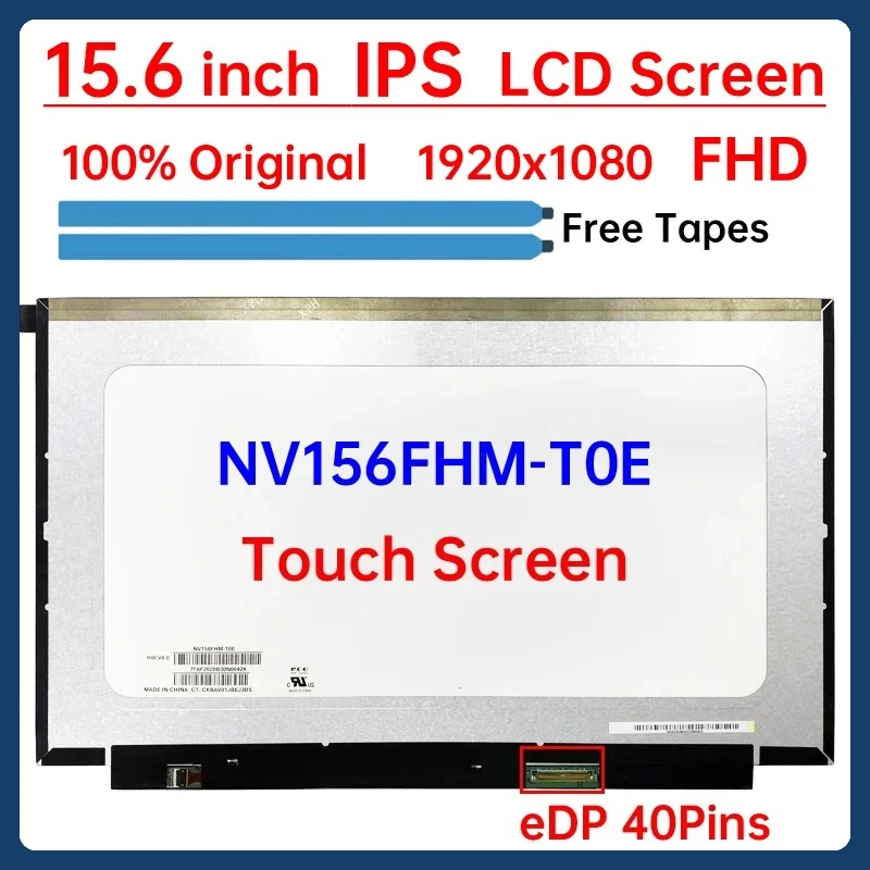 

15.6 Inch IPS Laptop LCD Touch Screen NV156FHM T0E NV156FHM-T0E Display Matrix Panel Replacement FHD 1920x1080 eDP 40 Pins