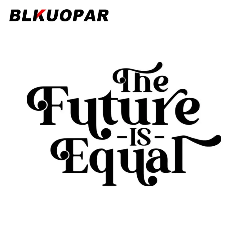 BLKUOPAR The Future Is Equal Car Stickers JDM Laser Decal Creative Scratch-Proof Refrigerator Windows Graphics Car Lable