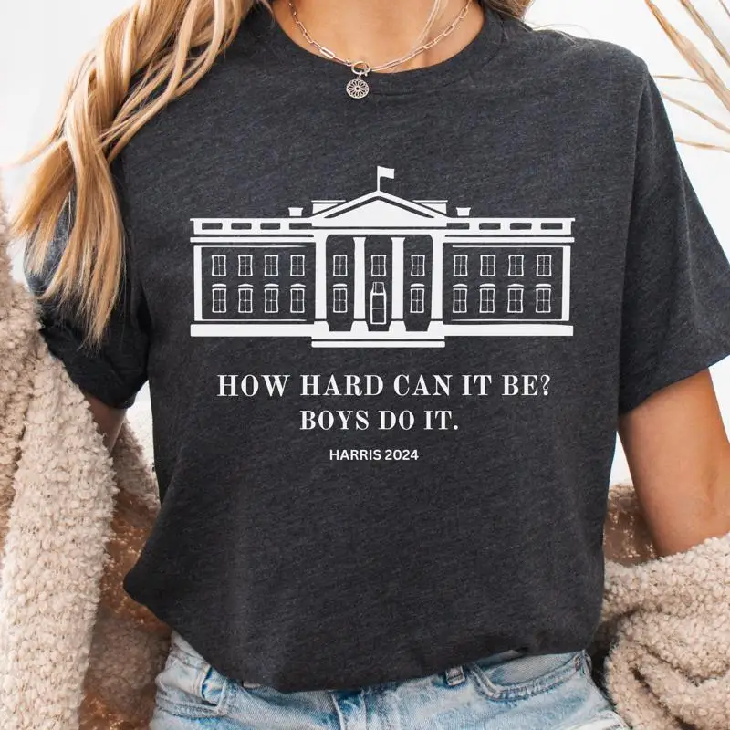 

kamala tee shirt How Hard Can It Be Boys Do Harris 2024 T Vote for Women Team walz