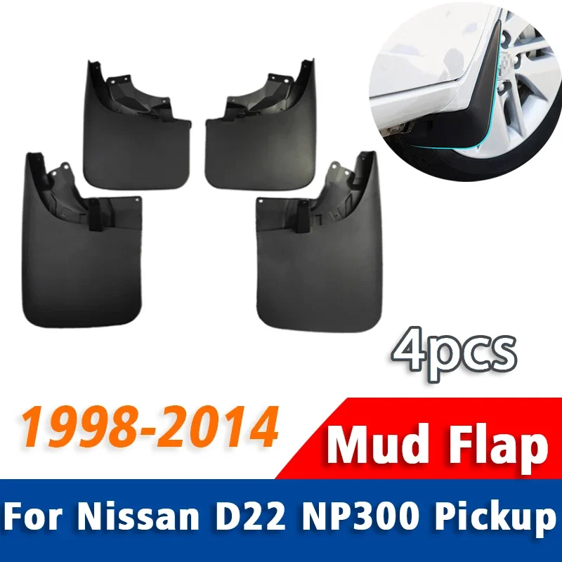 

1998-2014 FOR Nissan D22 Pickup np300 Mudflaps Fender Mud Flap Guards Splash Mudguard Car Accessories Front Rear 4pcs