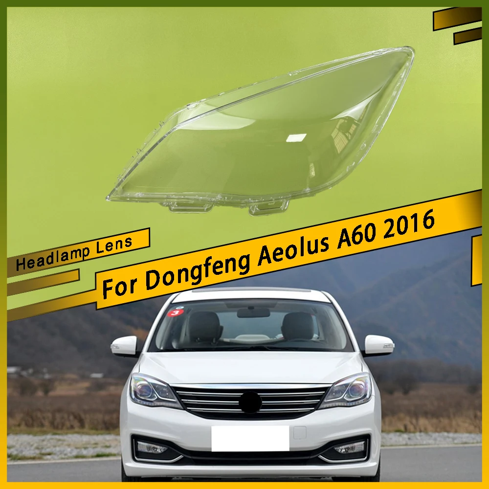 

For Dongfeng Aeolus A60 2016 Car Front Headlight Cover Clear Light Glass Shell Head Mask Headlamp Transparent Lampshade Cover