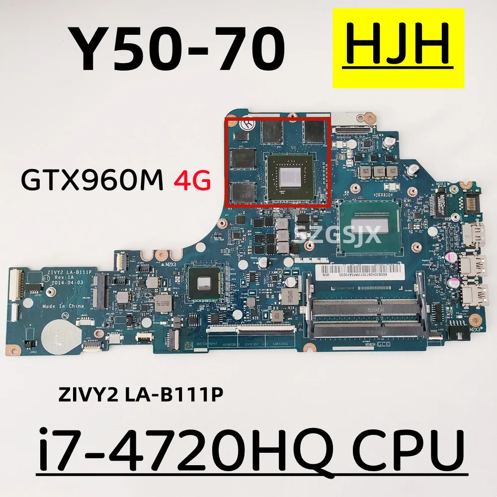 FOR  Lenovo IdeaPad Y50-70 Laptop Motherboard ZIVY2 LA-B111P With I7-4720HQ CPU, GPU N16P-GX-A2 4G  FRU:5B20H29178 5B20H29164