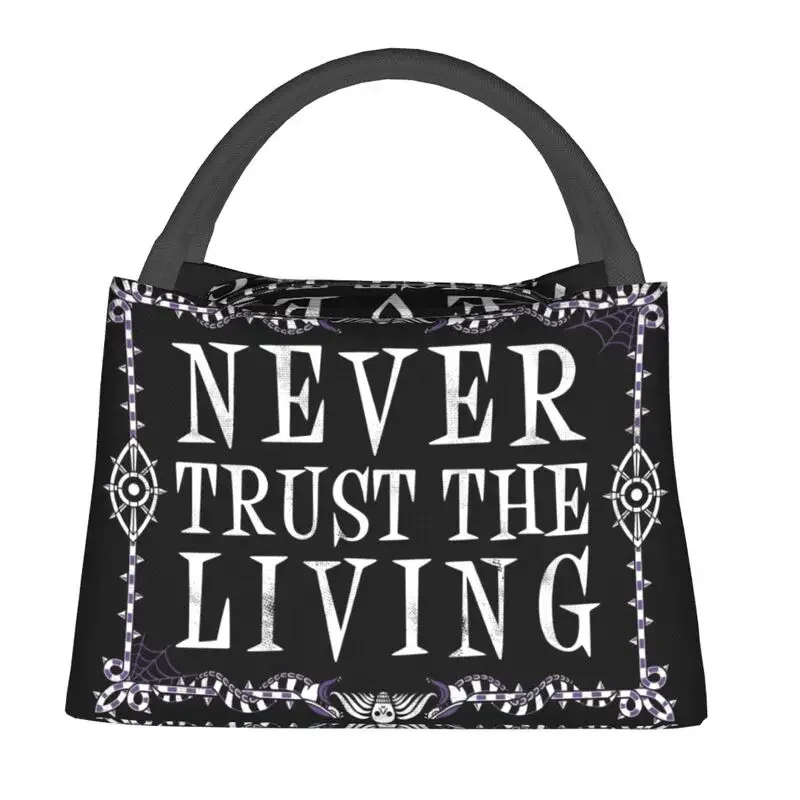 Never Trust The Living Insulated Lunch Bags for Women Waterproof Goth occulto Halloween Witch Quote Thermal Cooler Bento Box