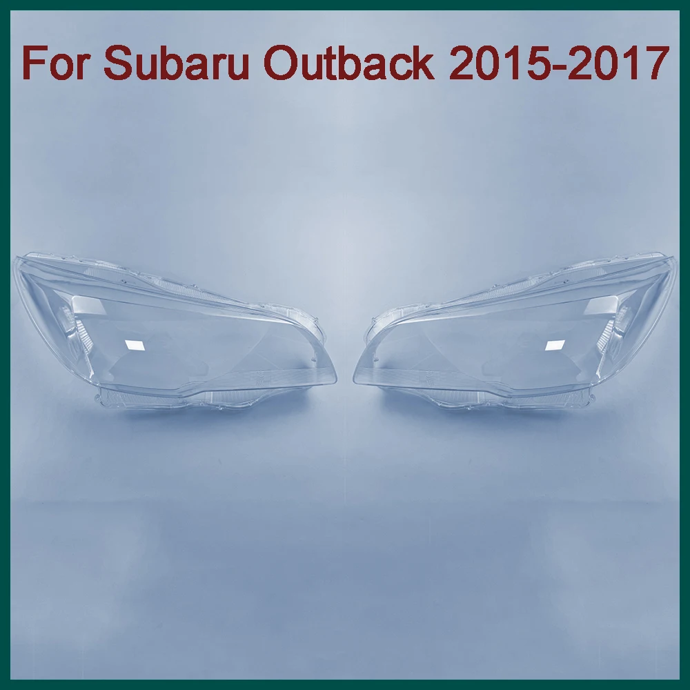 

For Subaru Outback 2015 2016 2017 Auto Light Caps Front Headlight Cover Glass Lens Shell Light Caps Lampshade Lamp Shade