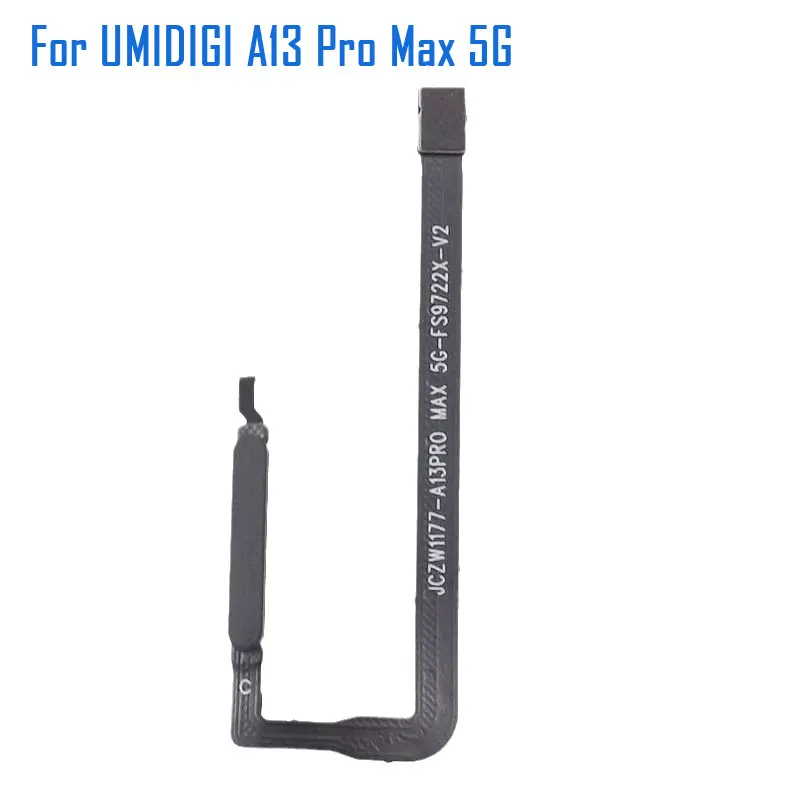 New Original Umidigi A13 Pro Max Fingerprint Button Sensor Cable Flex FPC Accessories For Umidigi A13 Pro Max 5G Smart Phone