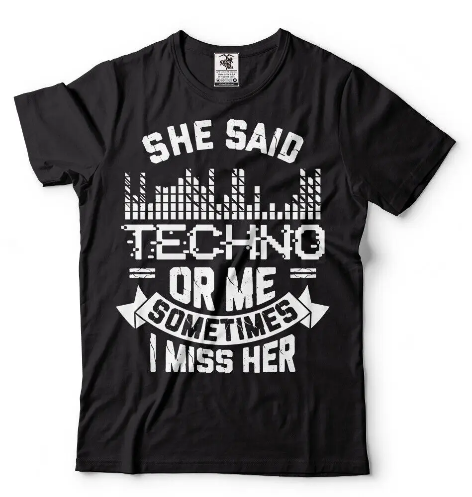 She Said Techno Or Me Funny Sarcasm T shirt   Christmas GiftAnime Pattern Men and women 100% cotton