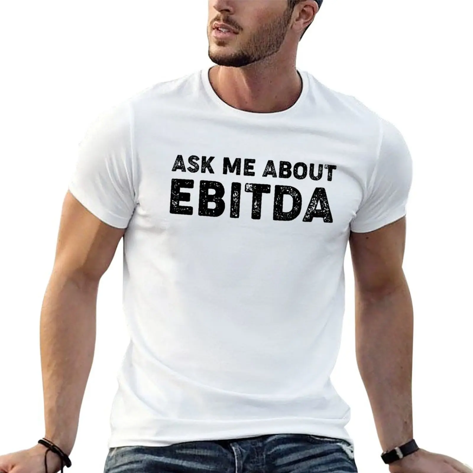 Ask Me About EBITDA Funny Accountant CPA T-Shirt vintage anime shirt aesthetic clothes fitted t shirts for men