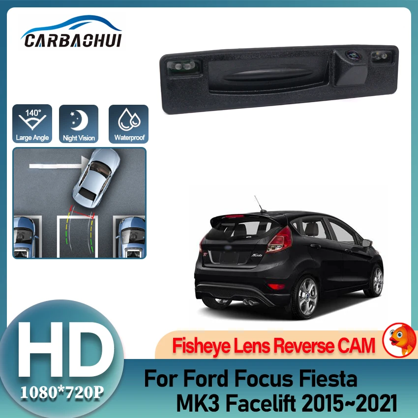 

HD 1080P 140 ° Камера заднего вида с ручкой багажника автомобиля FishEye для Ford Focus Fiesta MK3 Facelift 2015 2016 2017 2018 2019 2020 2021