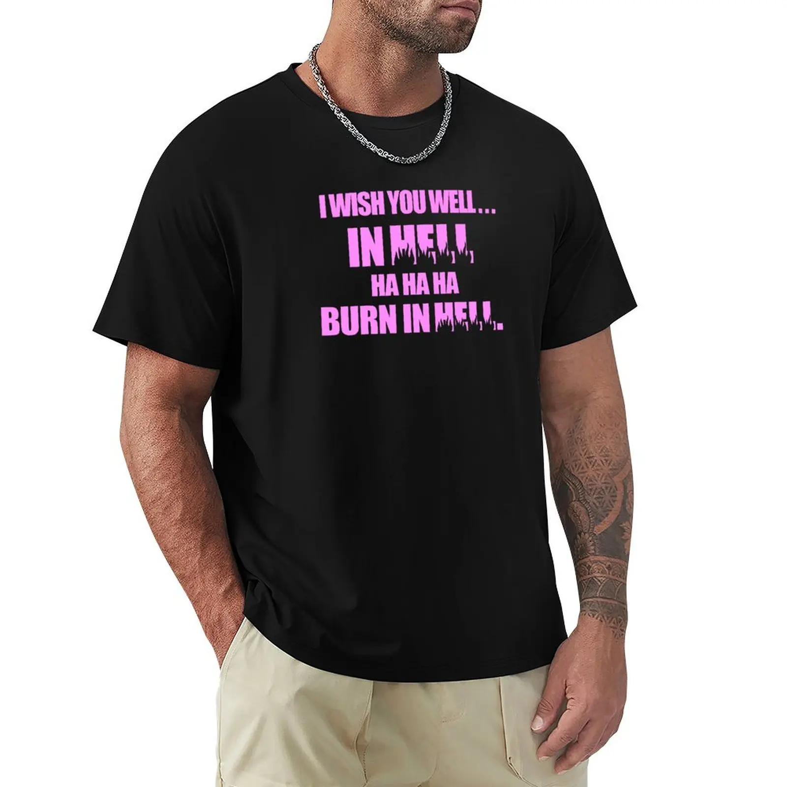 I wish you well in hell burn in hell sticker quote design T-Shirt Basic Plain Short Sleeve Crew Neck Tee