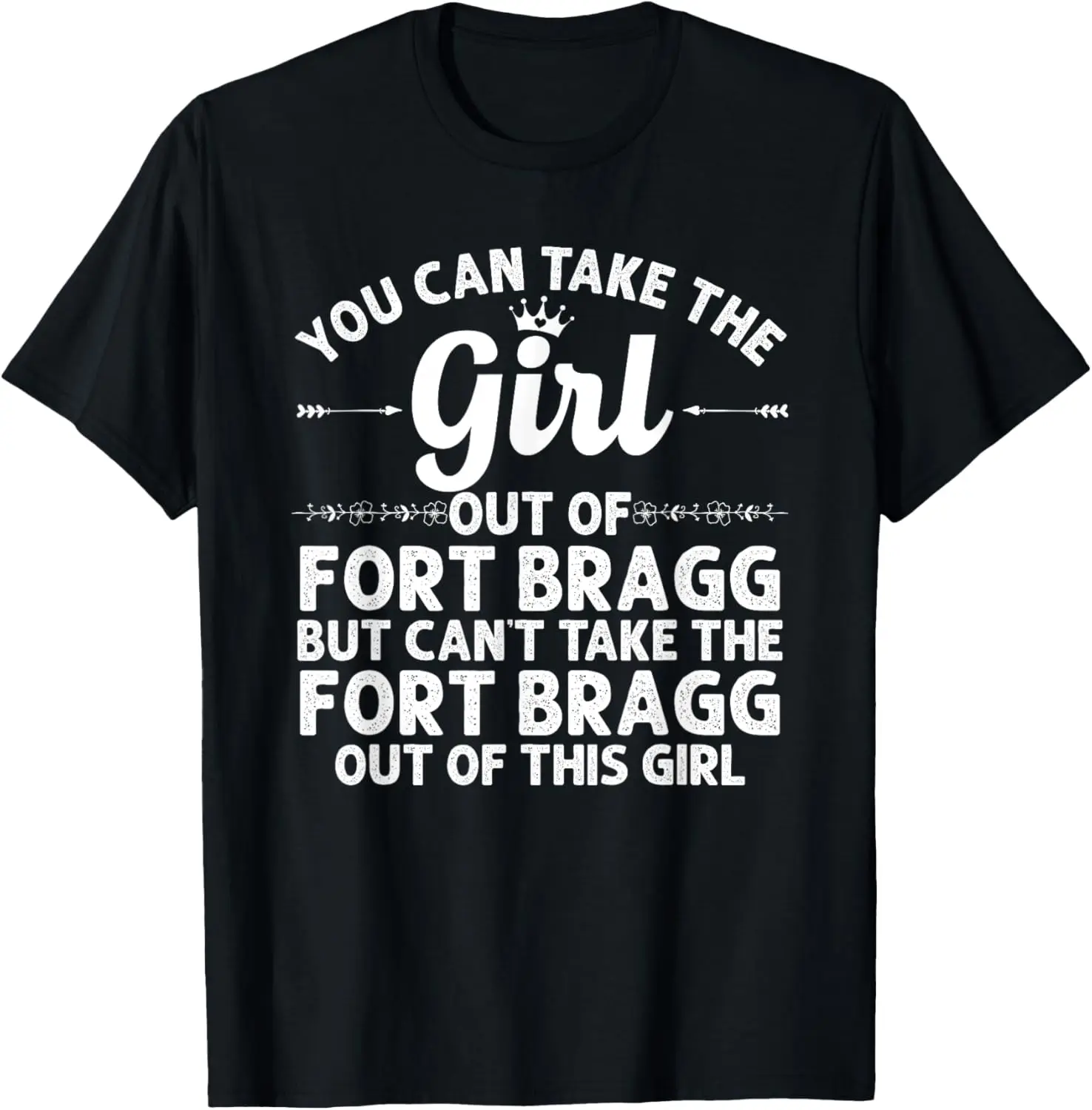 Girl Out Of FORT BRAGG CA CALIFORNIA Gift Funny Home Roots T-Shirt