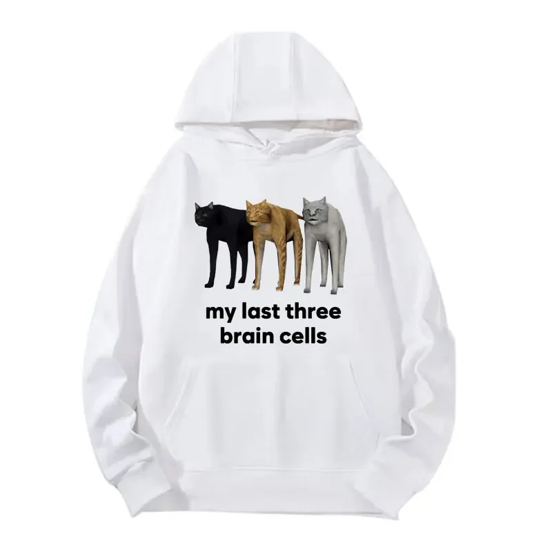 My Last Three Brain Cells Cats Funny Meme Sweatshirt Men Fashion Vintage Hoodie Unisex Oversized Pullovers Hooded Streetwear