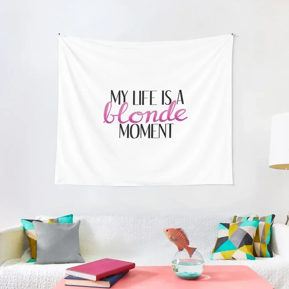 

My life is a blonde moment Tapestry Room Decore Aesthetic Things To Decorate The Room Home And Comfort Decor Tapestry