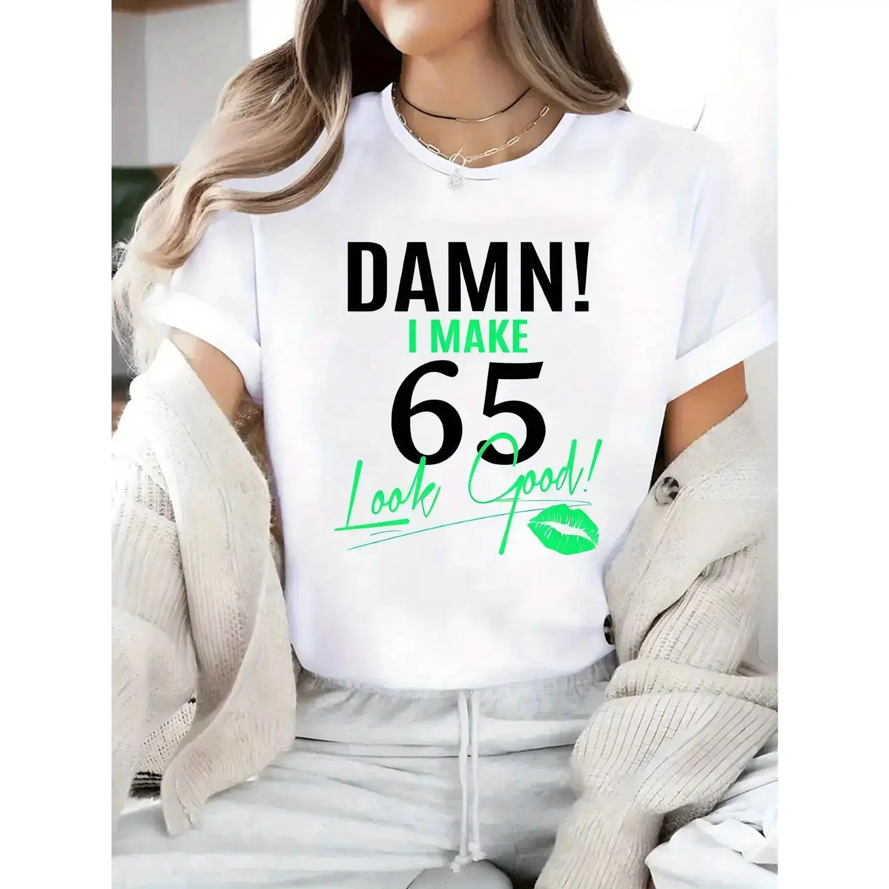 

"Damn, I'm Making 65 Look Great" Women's Birthday T-Shirt 65th Party Gift Funny Slogan Graphic T-Shirt Casual Summer Top