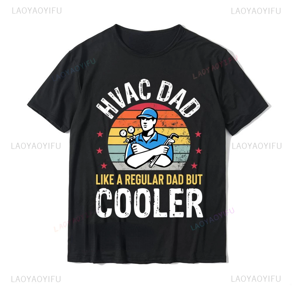 New Arrival HVAC Technician Father Printed Tees Fashion Casual Streetwear Hip-hop Hipster Loose O-neck Hot Sale Tops Tshirt