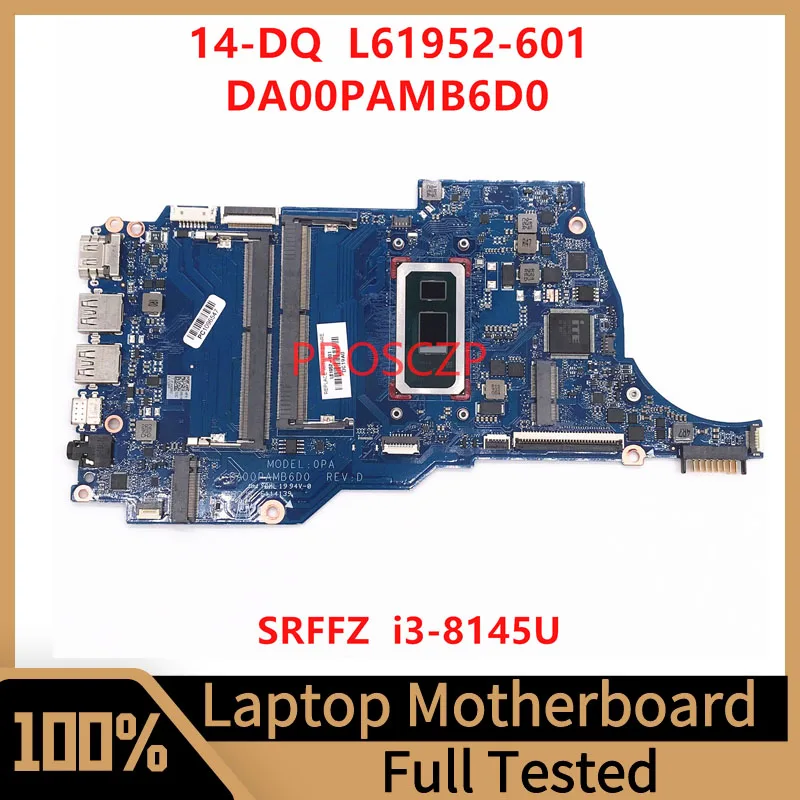 

L61952-001 L61952-501 L61952-601 Mainboard For HP 14-DQ Laptop Motherboard DA00PAMB6D0 With SRFFZ I3-8145U CPU 100% Working Well