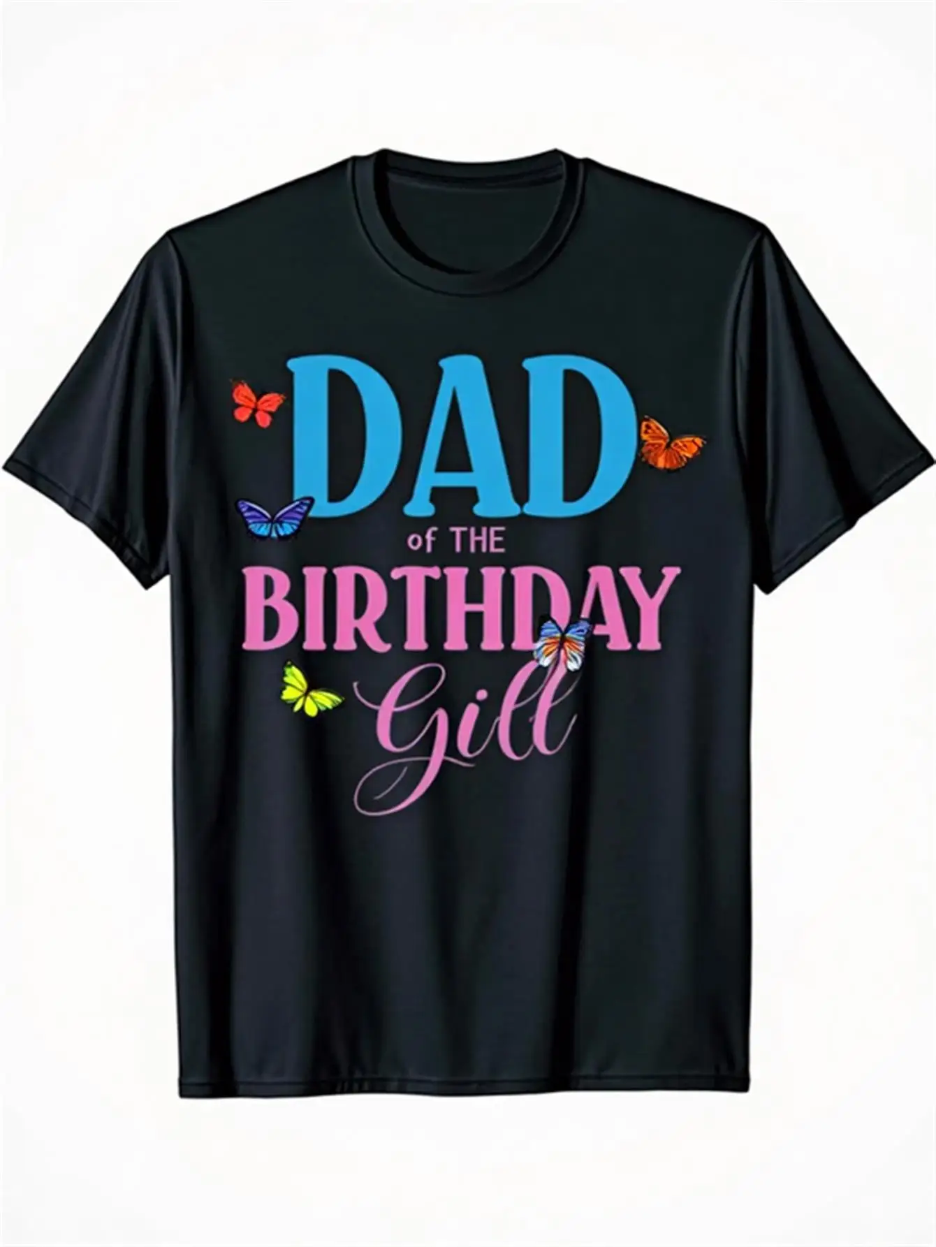 

Men's Fun Birthday Dad T-Shirt with a Design Featuring the Dad of the Birthday Girl, Featuring Vibrant Blue and Pink Letters, Butterflies, and Balloon Designs, Made of 100% Cotton, Comfortable and Casual, Round Neck Short-Sleeve Shirt Suitable for Daughte