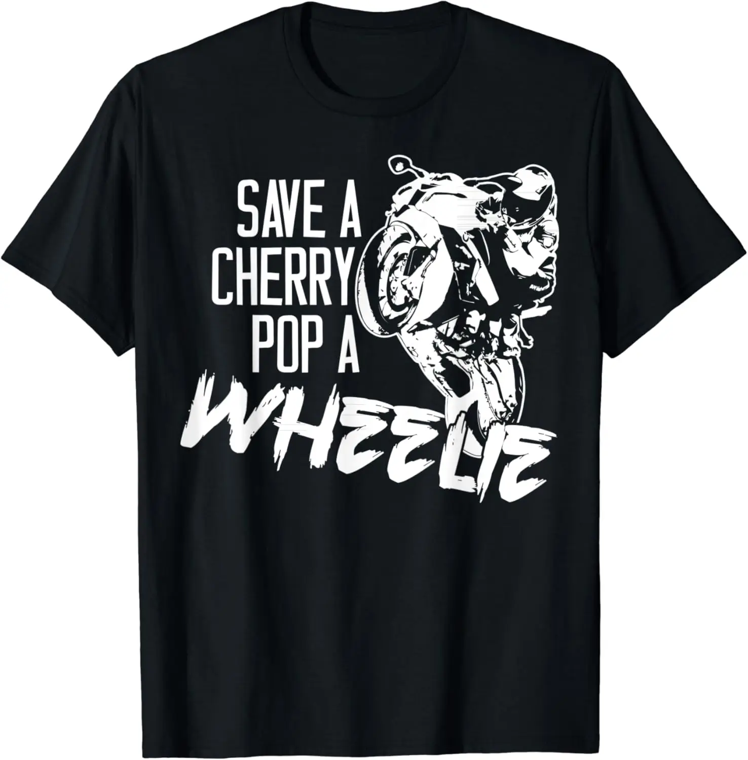 

Stunt Riders Save A Cherry Pop A Wheelie T-Shirt Men's and women's T-shirts