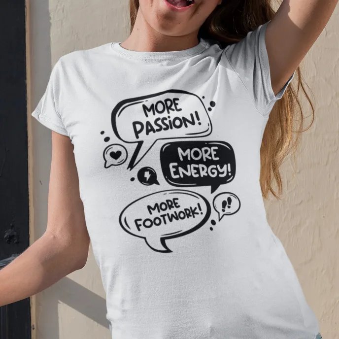 More Passion More Energy More Footwork Meme Slogan Fun Funny Fun Ladies For Men Clothing Women Short Sleeve Tees Vintage