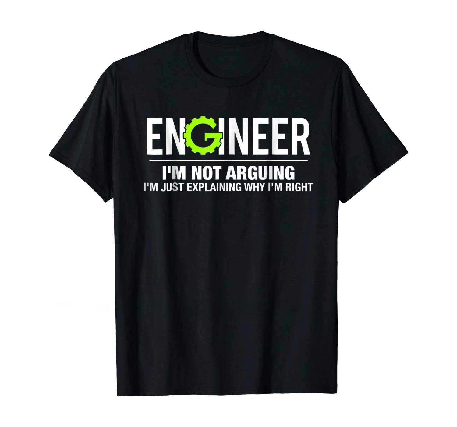 

Engineer I'm Not Arguing Funny Engineering O-neck Summer Casual Graphic Printed T-Shirt New Style Short-sleev Fashion T-shirt