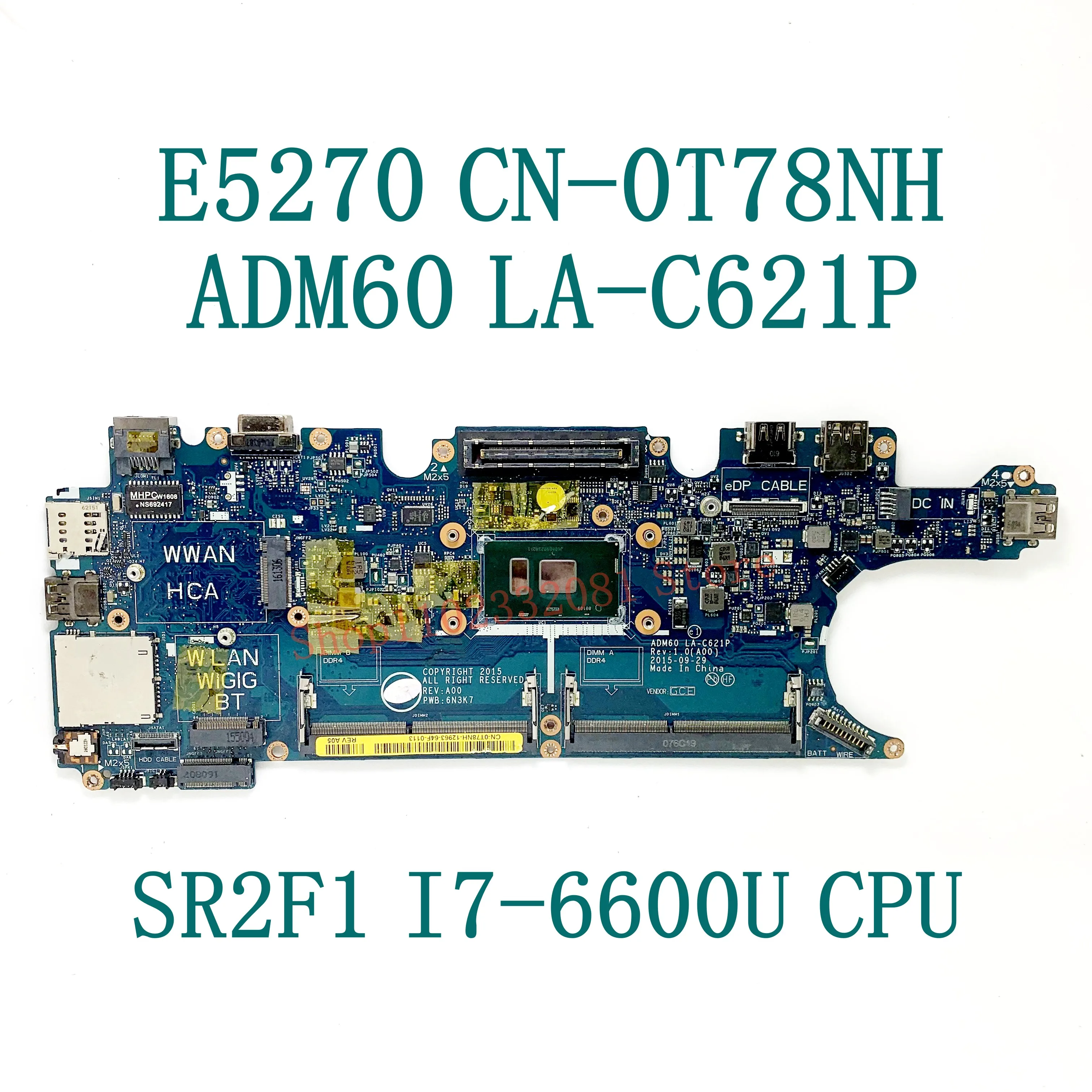 LA-C621P Mainboard For DELL E5270 Laptop Motherboard ADM60 CN-0T78NH 0T78NH T78NH With SR2F1 I7-6600U CPU Laptop Motherboard