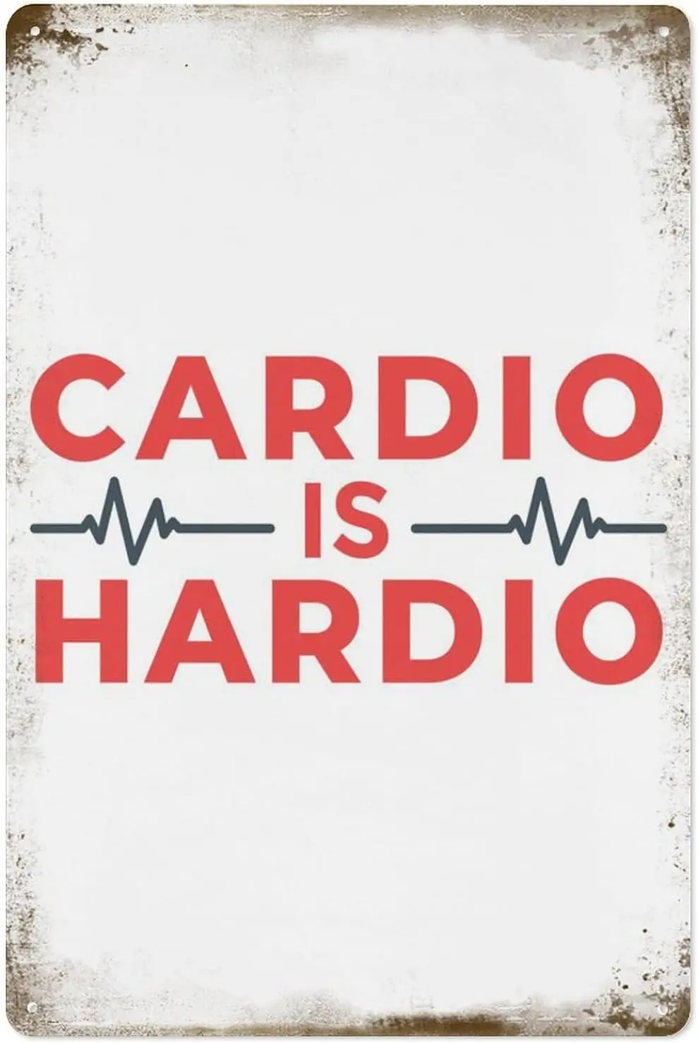 Cardio Is Hardio Metal Tin Sign Poster 8”×12” Painting Sign Funny Wall Vintage Art Decor Retro Plaque For Home Bar Pub Club Cafe