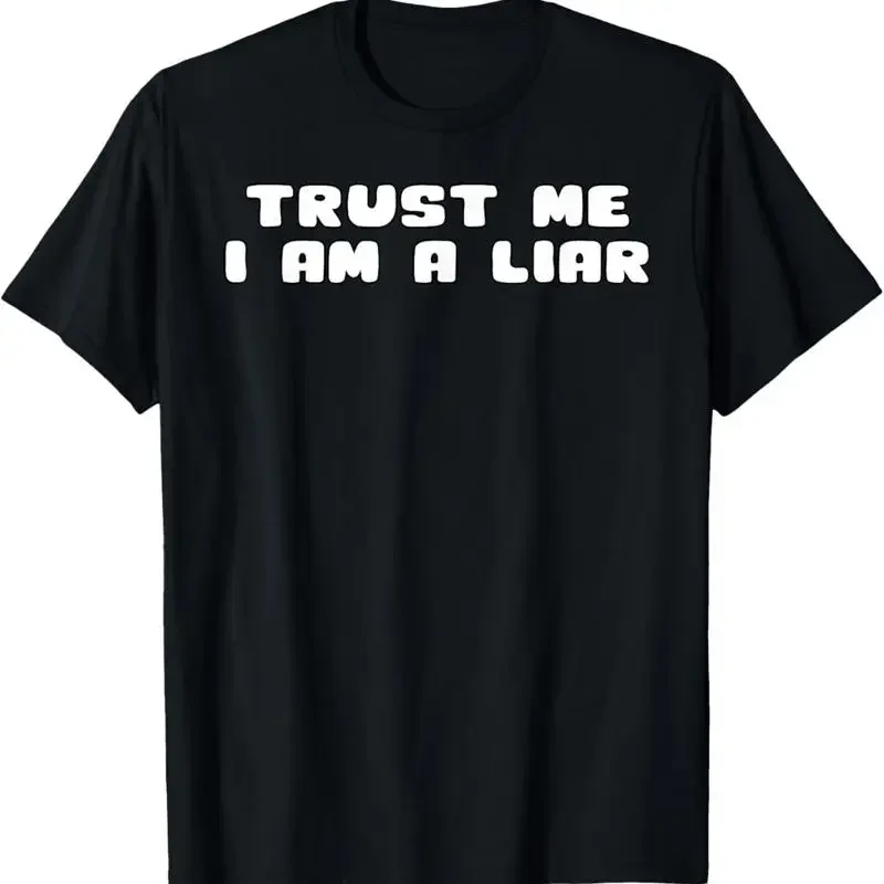 Funny Trust Me I'M A Liar T Shirt