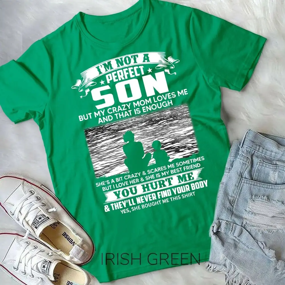 I'm Not A Perfect Son But My Crazy Mom Loves Me On Back - Unisex Form T-Shirt