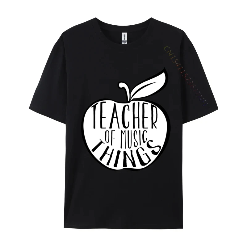 Teacher Of Music Things Cool School Teacher Appreciation Casual Tshirts  Leisure Cotton Student Tops T Shirt Fashionable