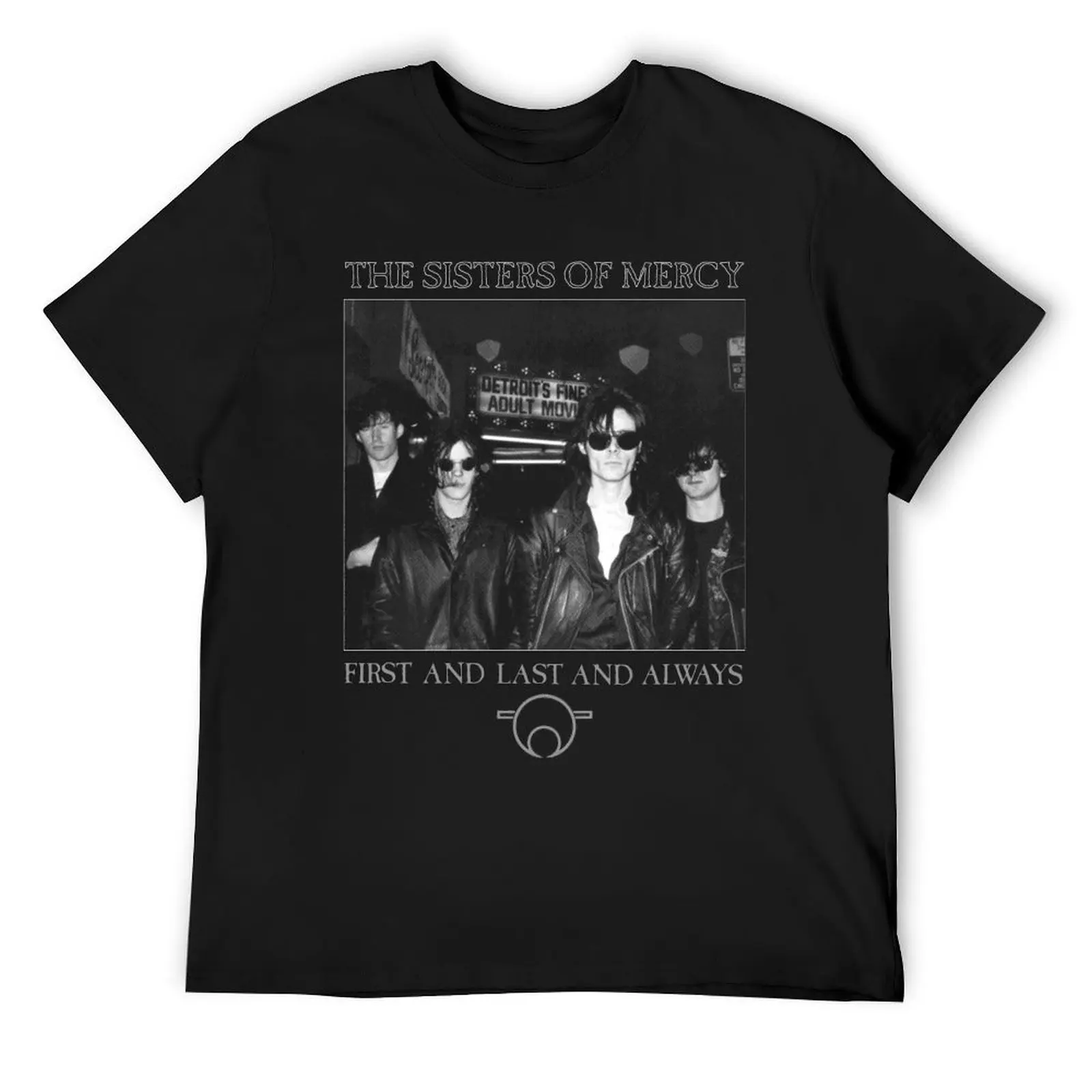 

The Sisters Of Mercy : first and last and always T-Shirt aesthetic clothes croswit shirt man plain mens funny t shirts