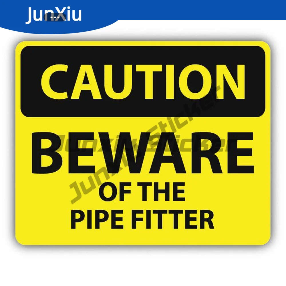 

Caution Beware Of The Pipe Fitter Sign Warning Sticker Scratch-proof Decal Accessories For Car Bodywork Bumper Window Phone Trun