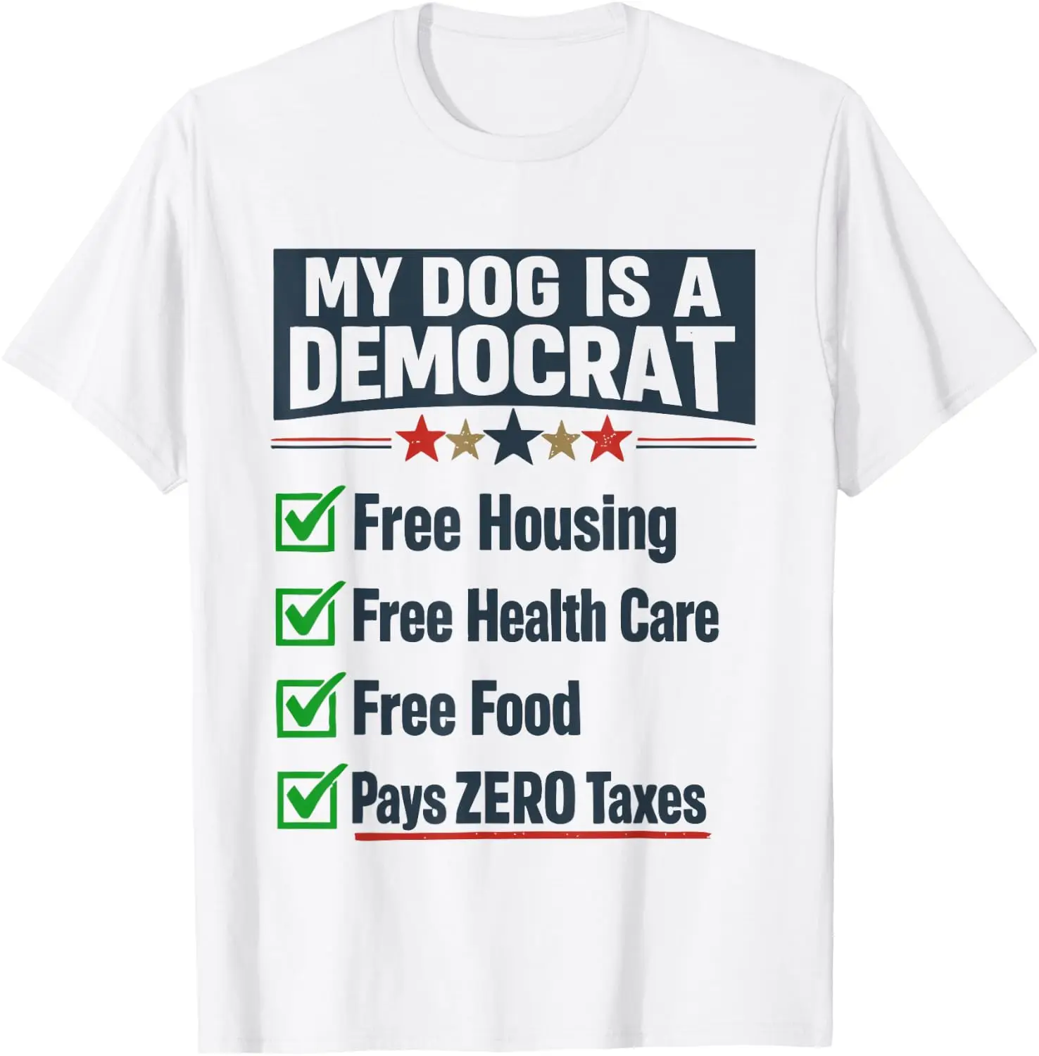 Democrat Free Housing Funny Dog Humor T-Shirt