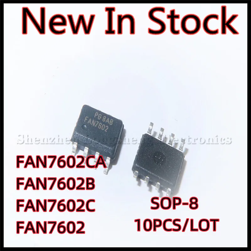 

10 шт./лот FAN7602 FAN7602B FAN7602C FAN7602CA FAN7602MX SMD ЖК-чип управления питанием SOP-8 Новый в наличии